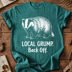 Local Grump Back Off Badger T-Shirt