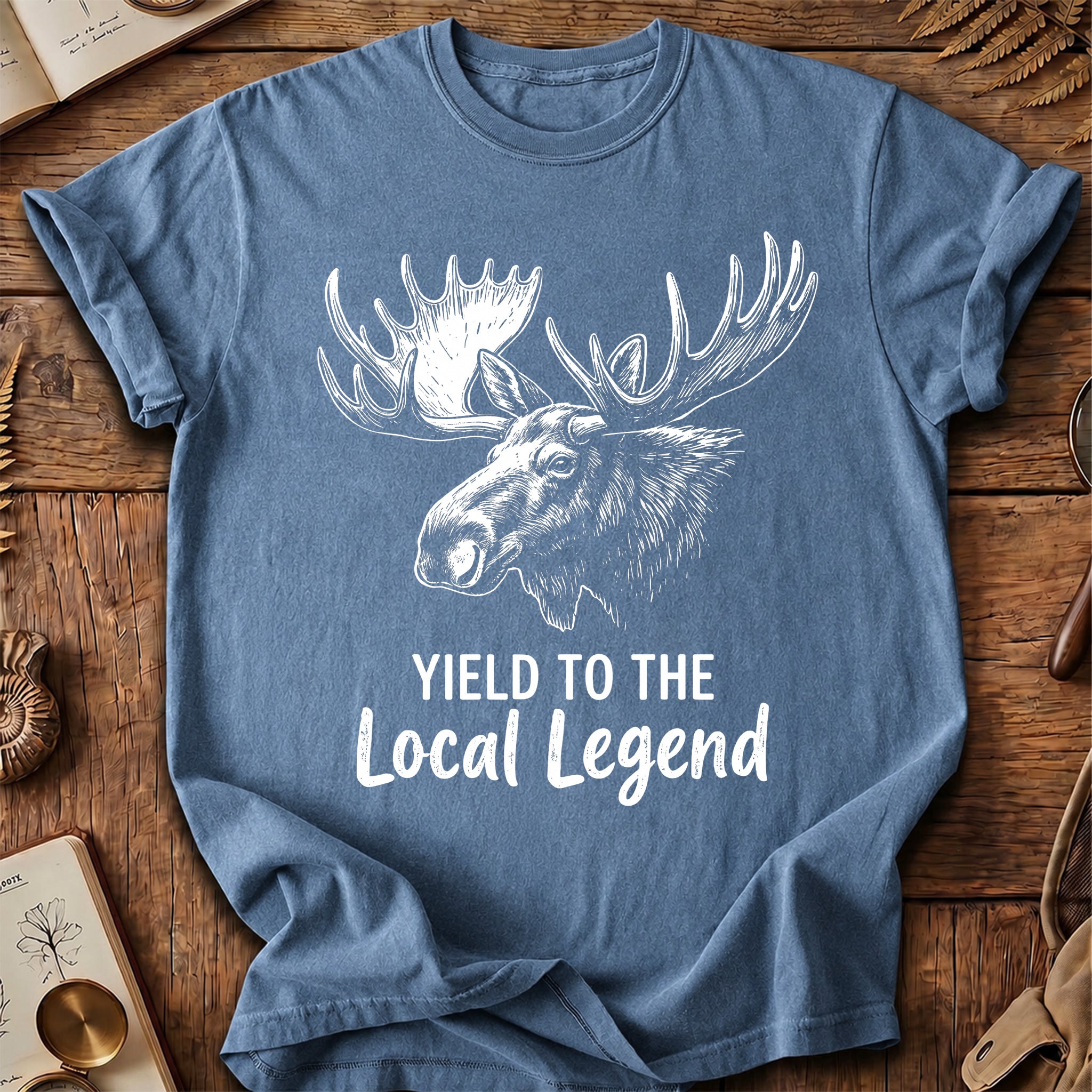 Yield To The Local Legend Moose T-Shirt