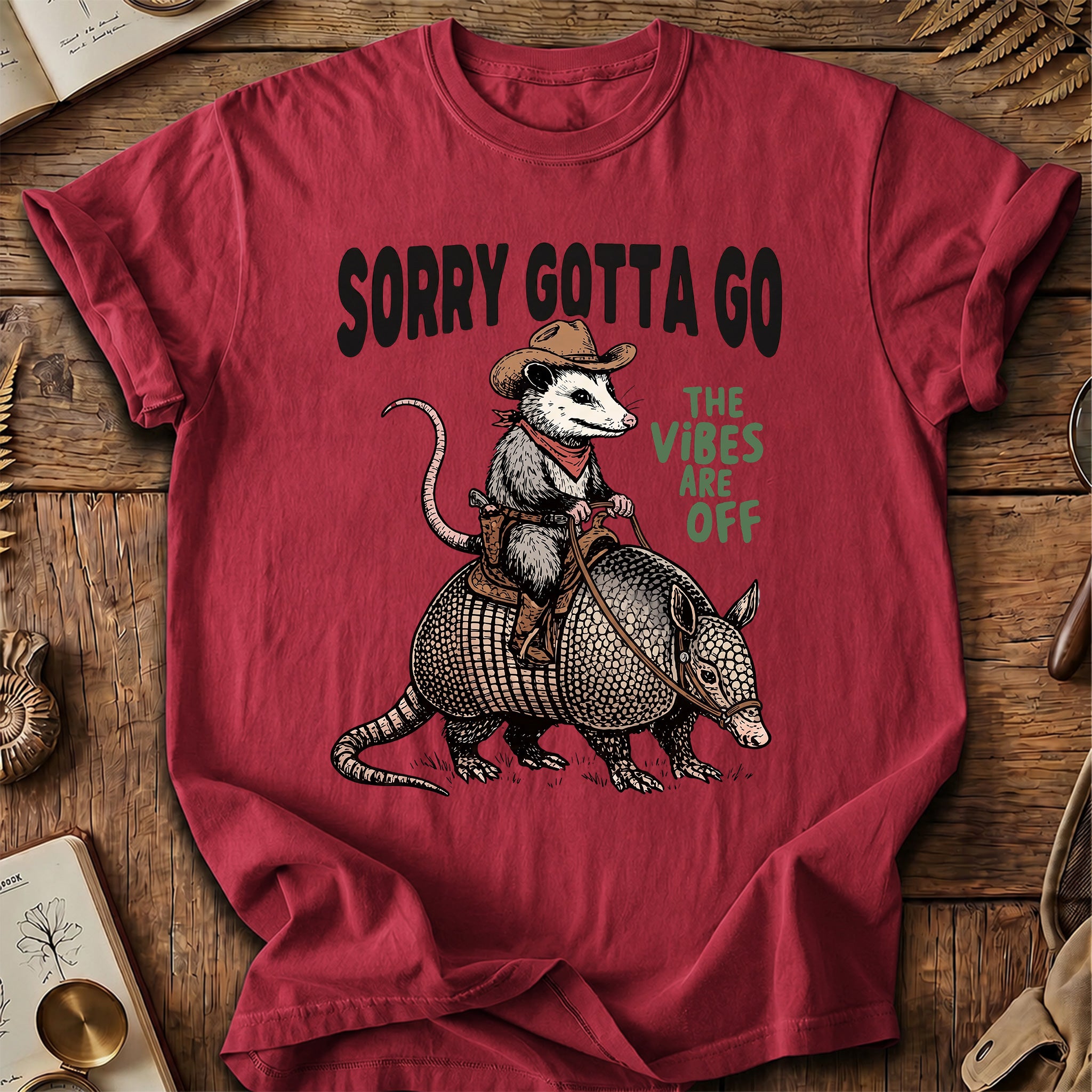 Sorry Gotta Go Possum Armadillo T-Shirt