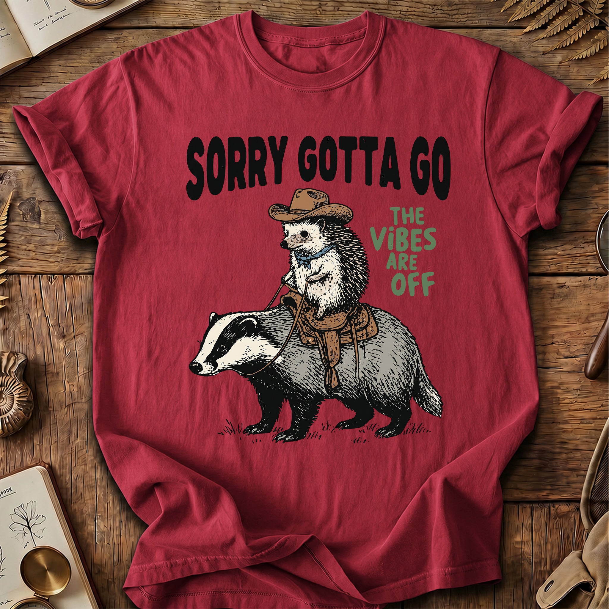 Sorry Gotta Go HedgeHog Badger T-Shirt