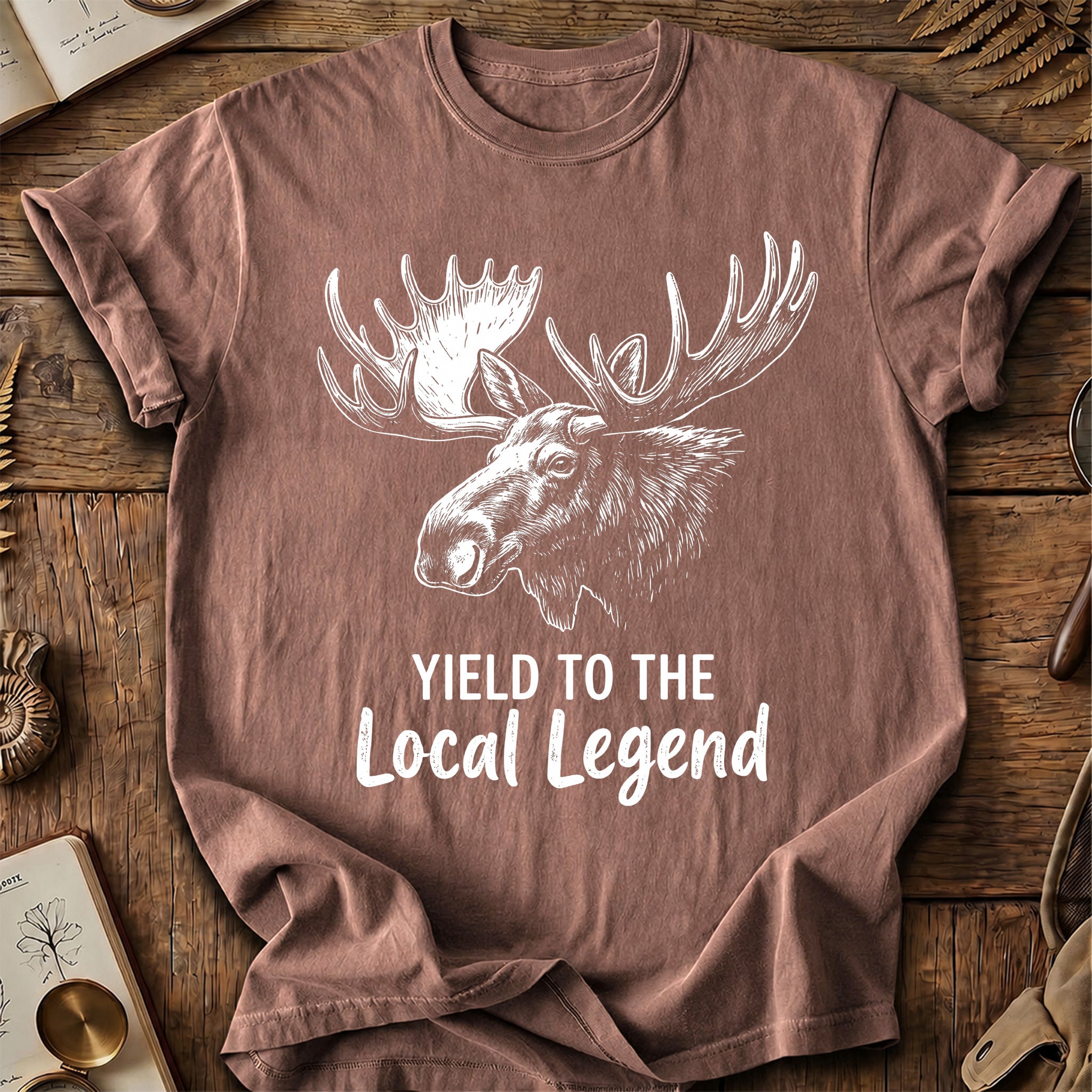 Yield To The Local Legend Moose T-Shirt