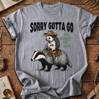Sorry Gotta Go HedgeHog Badger T-Shirt