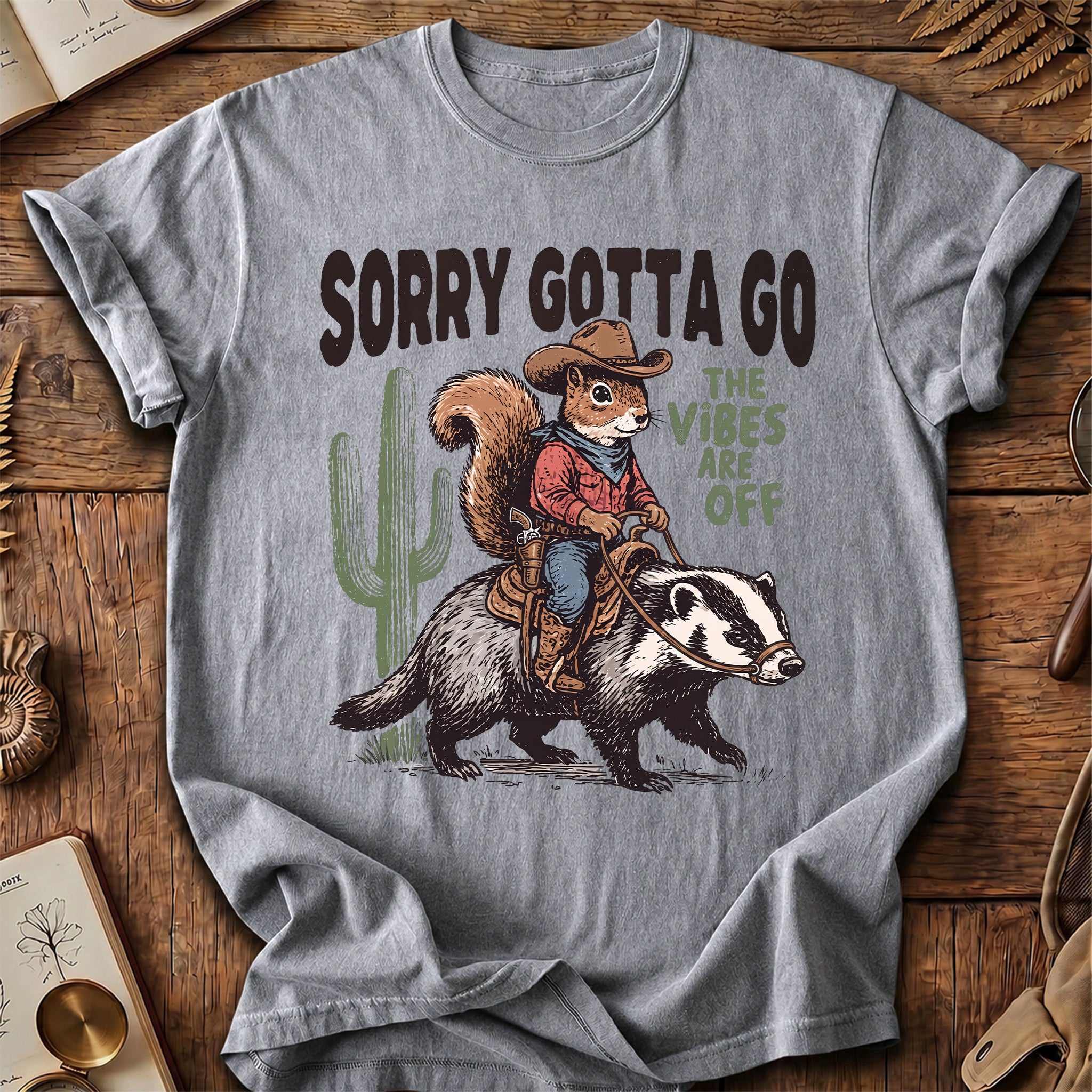Sorry Gotta Go Squirrel Badger T-Shirt