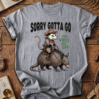 Sorry Gotta Go Possum Armadillo T-Shirt