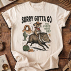 Sorry Gotta Go Mouse Javelina T-Shirt