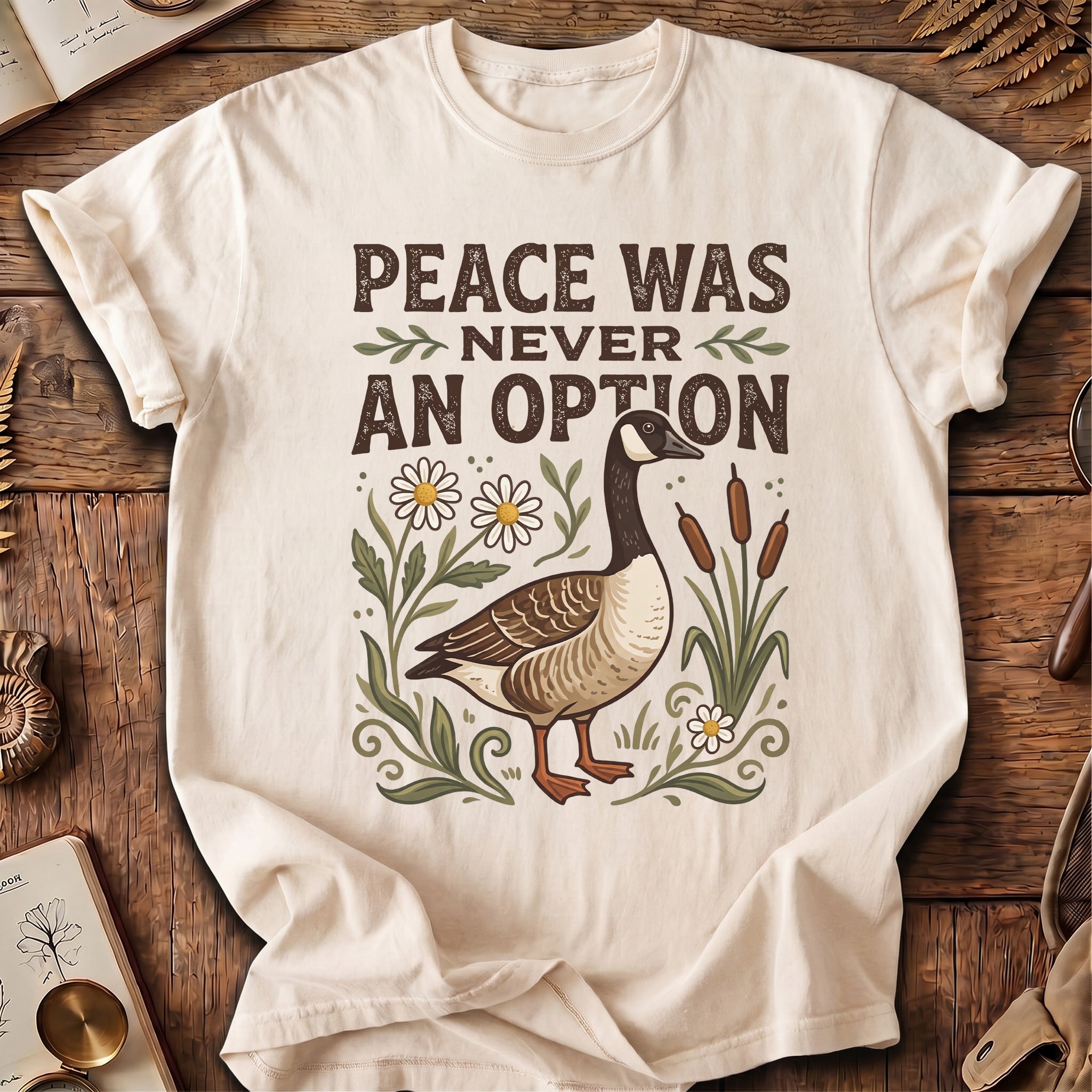 Peace Was Never An Option Goose T-Shirt