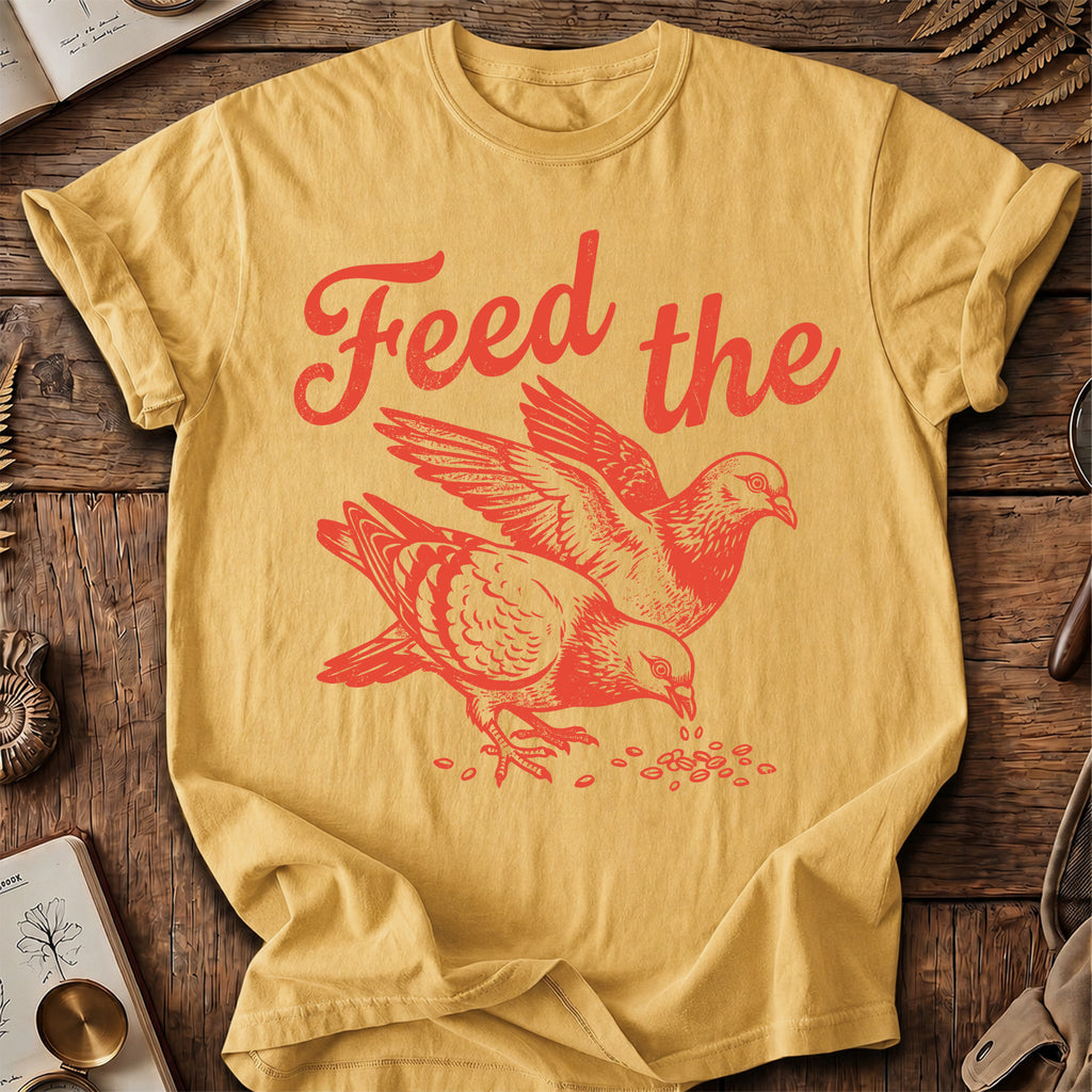 Feed the Pigeons T-Shirt