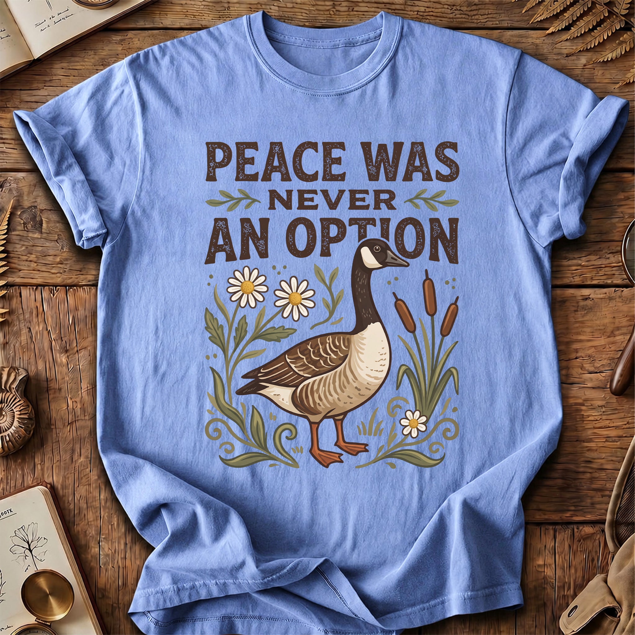 Peace Was Never An Option Goose T-Shirt