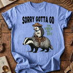 Sorry Gotta Go HedgeHog Badger T-Shirt