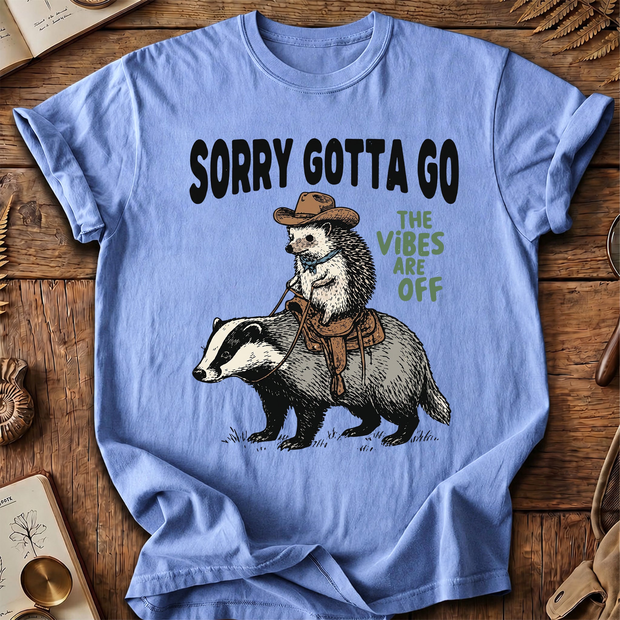 Sorry Gotta Go HedgeHog Badger T-Shirt