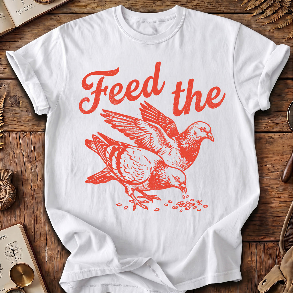Feed the Pigeons T-Shirt