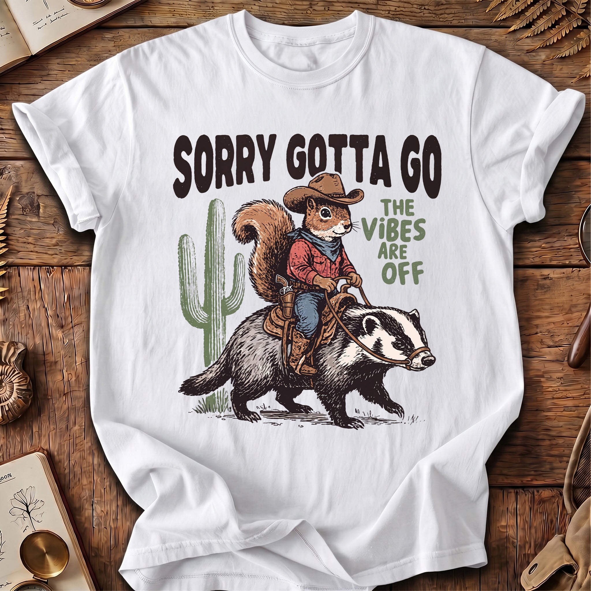 Sorry Gotta Go Squirrel Badger T-Shirt